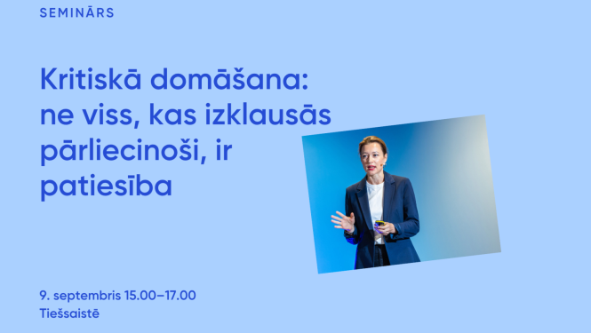 Semināra vizuālis Kritiskā domāšana: ne viss, kas izklausās pārliecinoši, ir patiesība