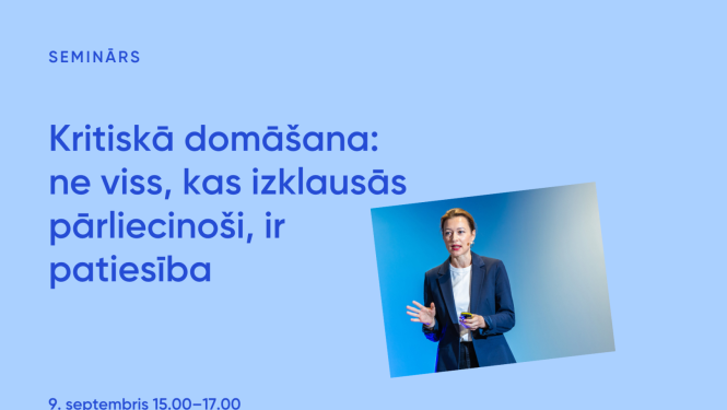 Semināra vizuālis Kritiskā domāšana: ne viss, kas izklausās pārliecinoši, ir patiesība