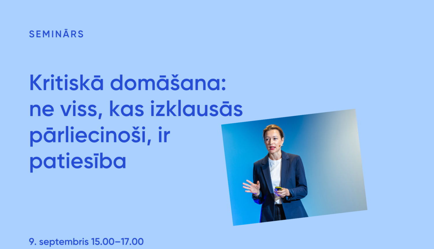 Semināra vizuālis Kritiskā domāšana: ne viss, kas izklausās pārliecinoši, ir patiesība