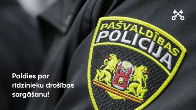 Paldies par rīdzinieku drošības sargāšanu