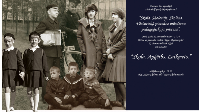 Zinātniski praktiskā konference “Skola. Skolotājs. Skolēns. Vēsturiskā pieredze mūsdienu pedagoģiskajā procesā”